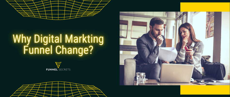 why digital marketing sales funnel change