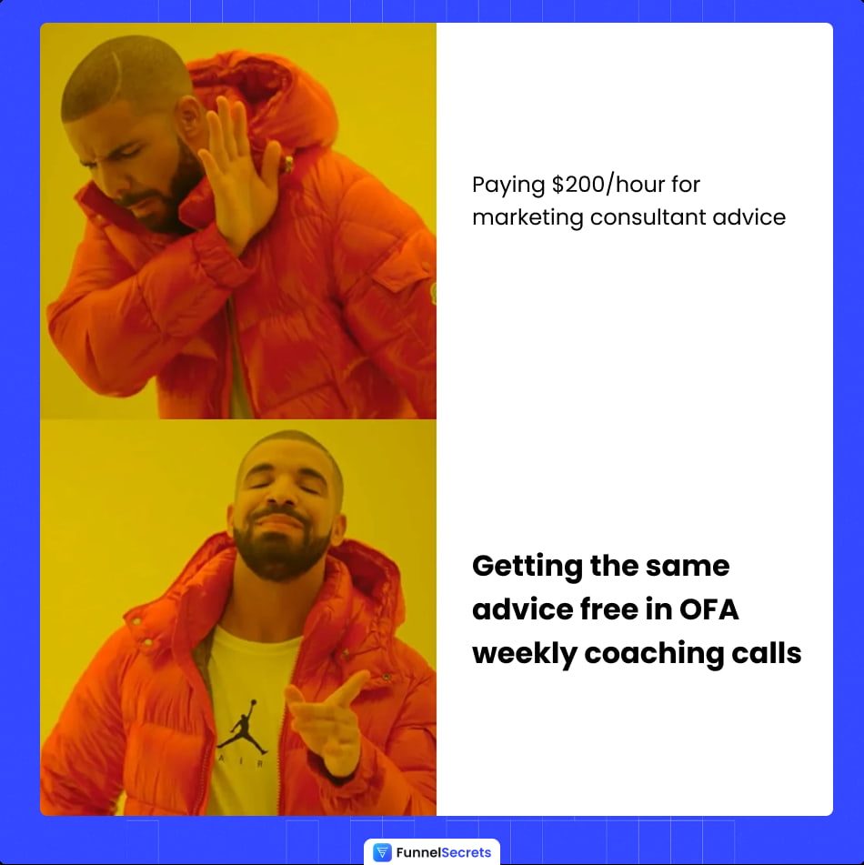 One Funnel Away Challenge Benefit of Weekly Coaching meme
